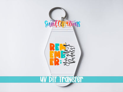 Remember You Are A Badass Motel Keychain UV DTF Transfer | Colorful Motivational Saying | MK422 - Swiit Creations