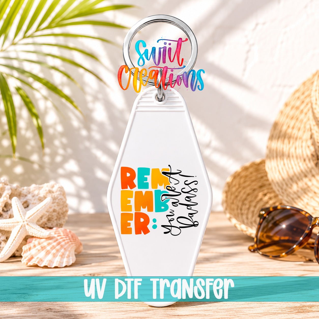 Remember You Are A Badass Motel Keychain UV DTF Transfer | Colorful Motivational Saying | MK422 - Swiit Creations