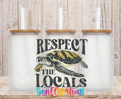 Respect the Locals UV DTF Cup Decal | UV931 - Swiit Creations