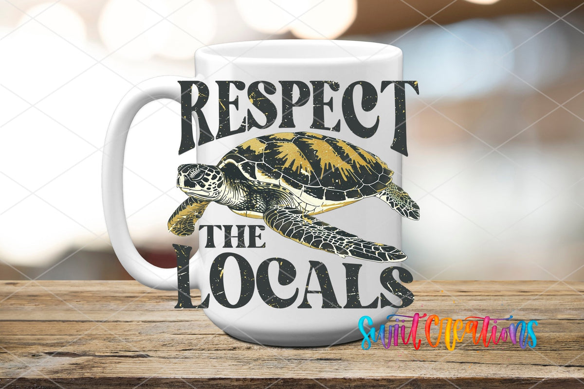 Respect the Locals UV DTF Cup Decal | UV931 - Swiit Creations