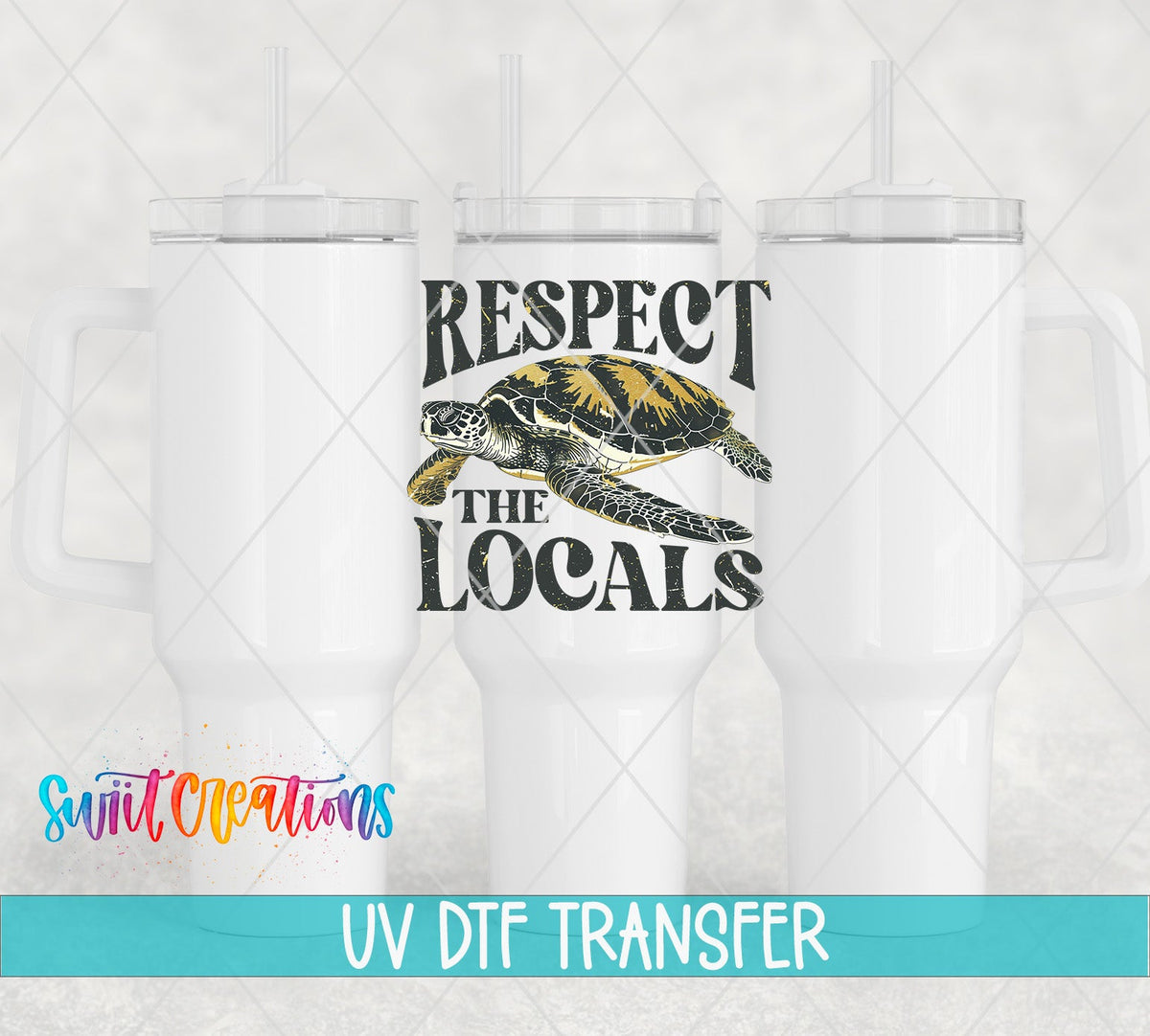 Respect the Locals UV DTF Cup Decal | UV931 - Swiit Creations