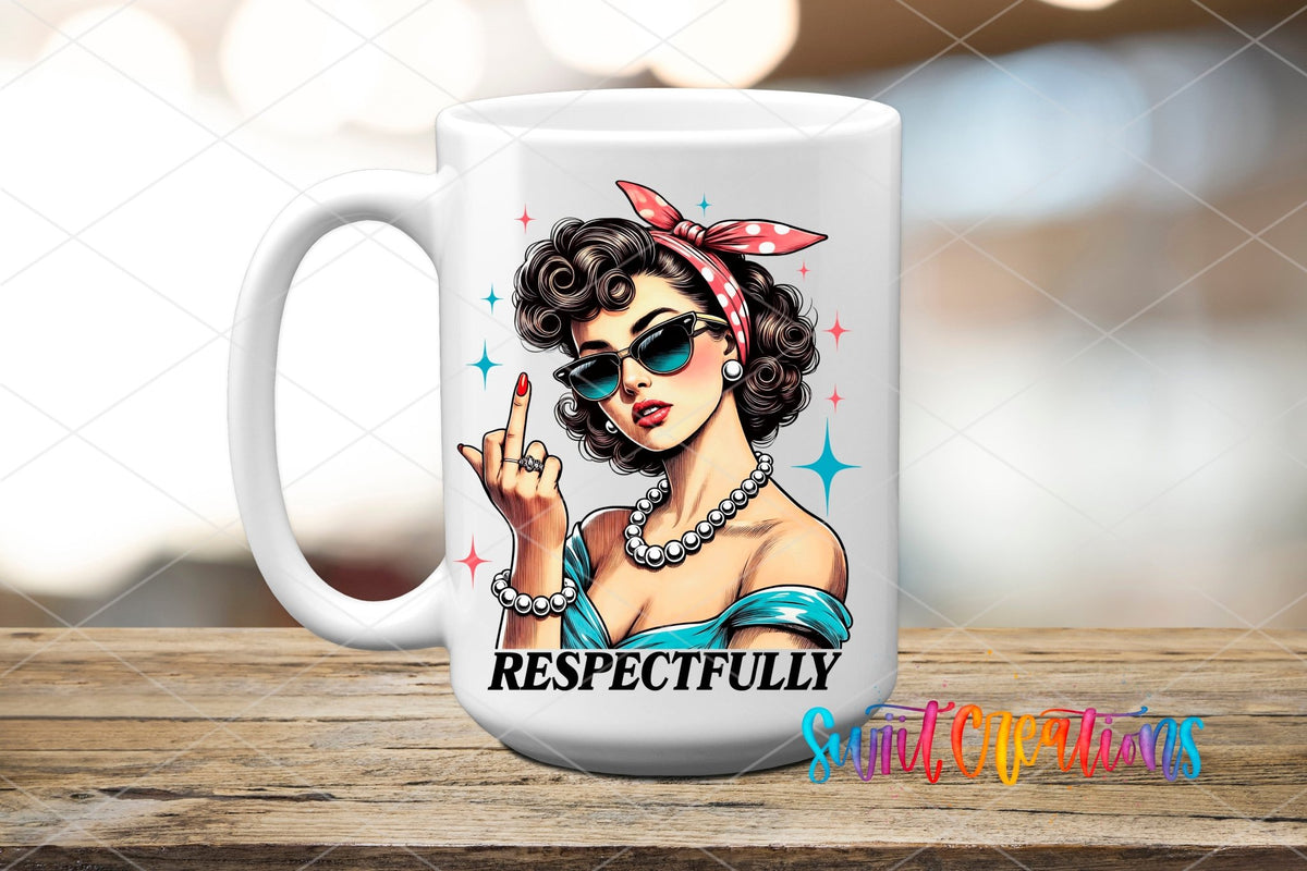 Respectfully UV DTF Decal | Retro Sassy Woman Tumbler Wrap | Funny Attitude Glass Can Transfer | UV1024 - Swiit Creations