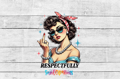 Respectfully UV DTF Decal | Retro Sassy Woman Tumbler Wrap | Funny Attitude Glass Can Transfer | UV1024 - Swiit Creations