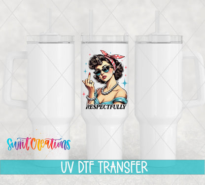 Respectfully UV DTF Decal | Retro Sassy Woman Tumbler Wrap | Funny Attitude Glass Can Transfer | UV1024 - Swiit Creations