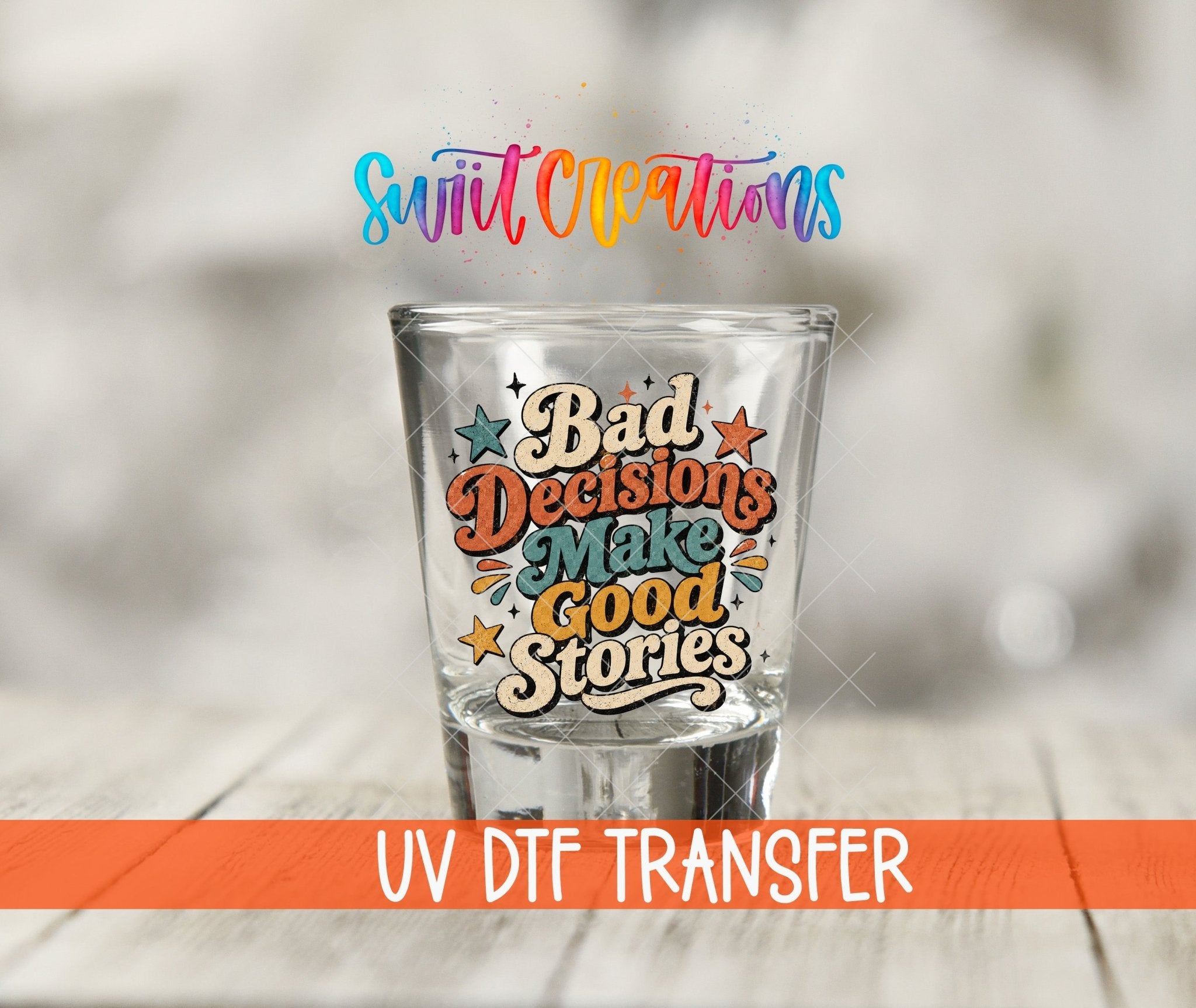 Retro Bad Decisions Shot Glass UV DTF Transfer | Funny Party Barware Wrap | SG2041 - Swiit Creations
