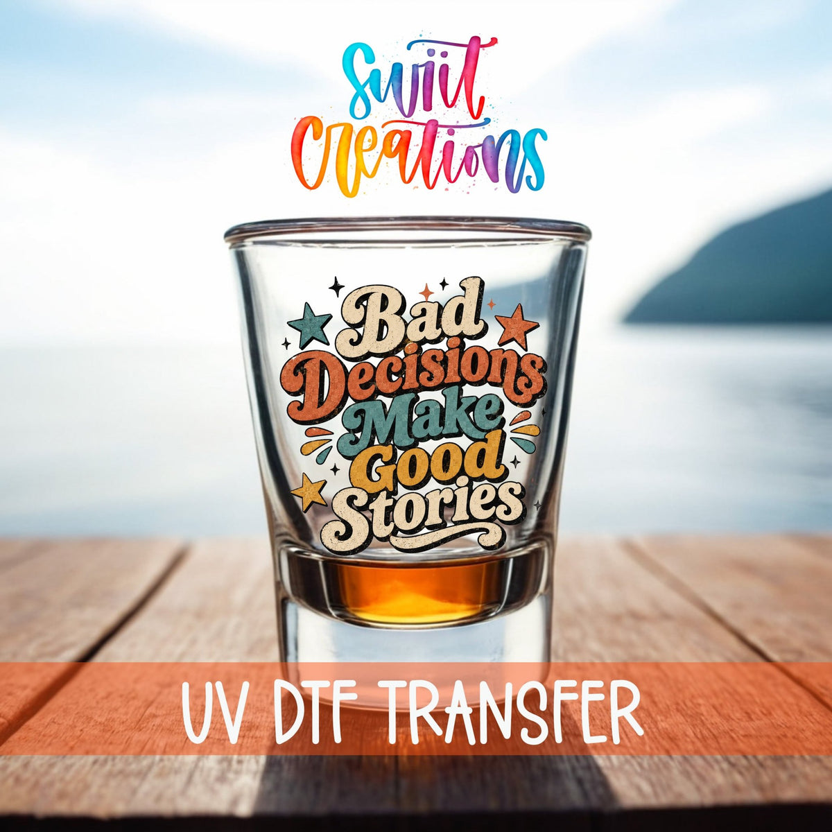 Retro Bad Decisions Shot Glass UV DTF Transfer | Funny Party Barware Wrap | SG2041 - Swiit Creations