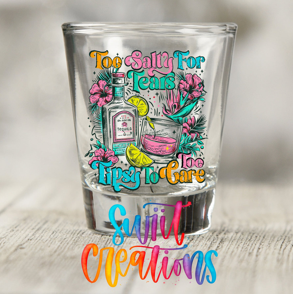 Retro Shot Glass Transfer Tequila Too Salty To Care UV DTF | SG2049 - Swiit Creations