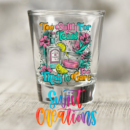 Retro Shot Glass Transfer Tequila Too Salty To Care UV DTF | SG2049 - Swiit Creations