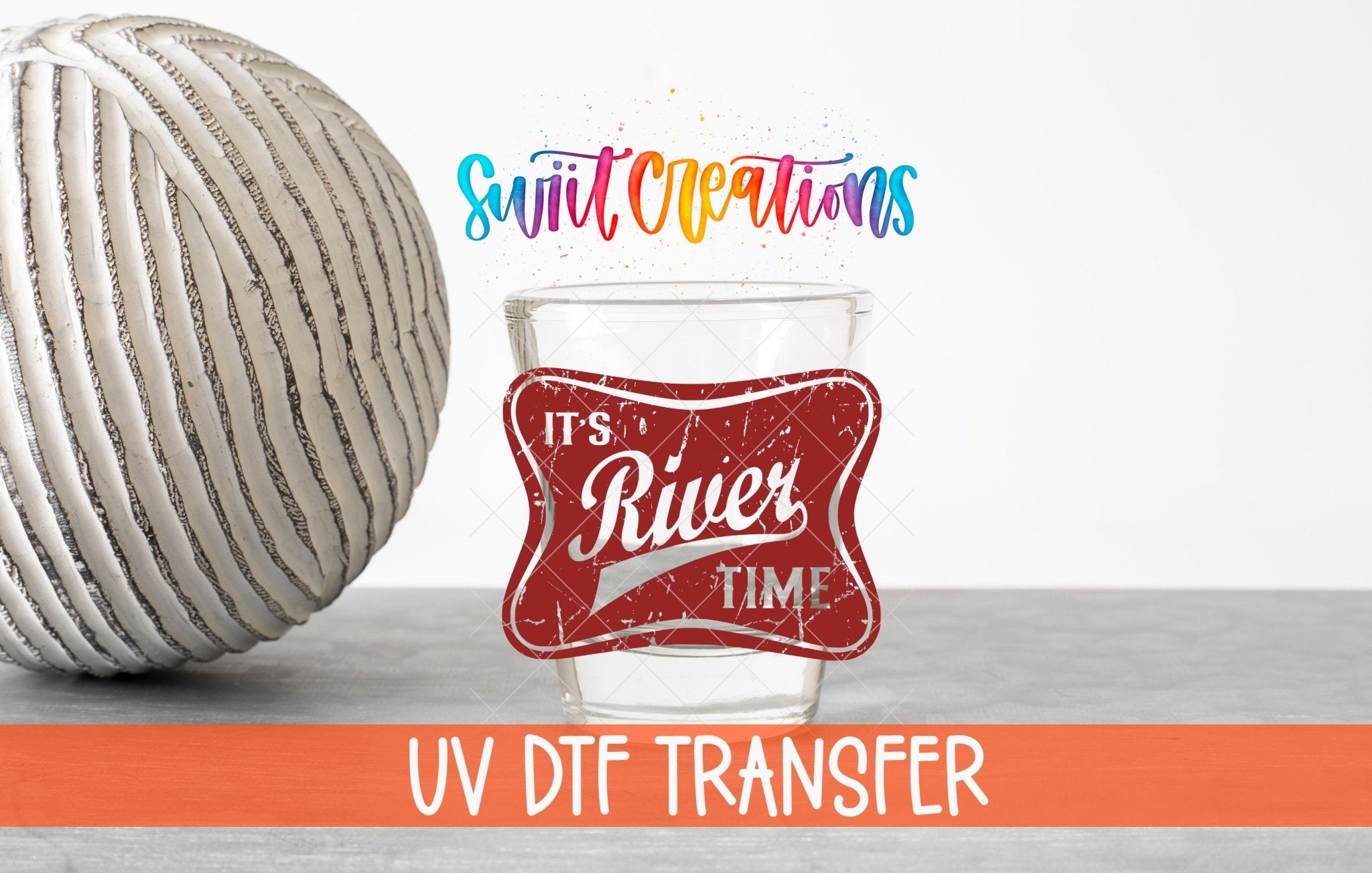River Time UV DTF Shot Glass Transfer | SG866 - Swiit Creations