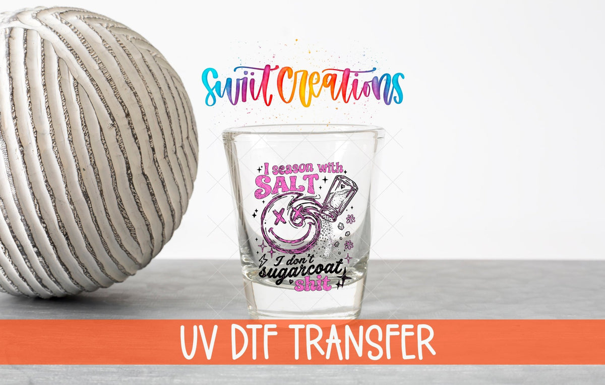 Salt Season Adult Humor Shot Glass UV DTF Transfer | Funny Salty Design | SG2047 - Swiit Creations