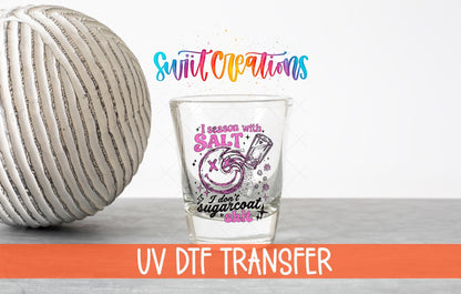 Salt Season Adult Humor Shot Glass UV DTF Transfer | Funny Salty Design | SG2047 - Swiit Creations