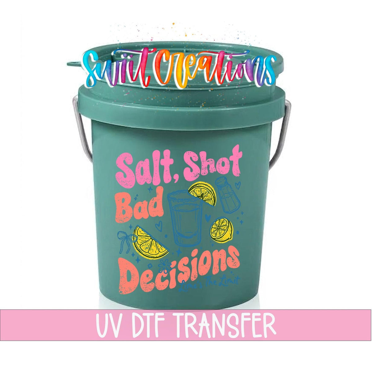 Salt Shot Bad Decisions Mini Bucket UV DTF Transfer | MB2000 - Swiit Creations