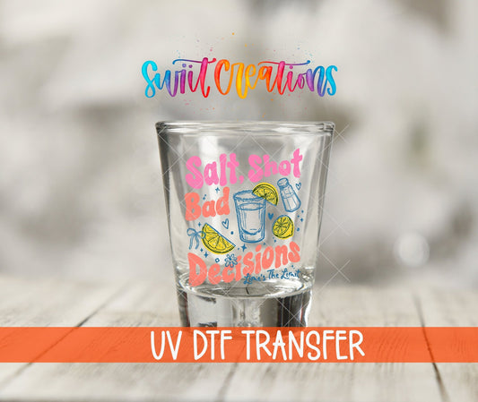 Salt Shot Bad Decisions UV DTF Shot Glass Transfer | SG2000 - Swiit Creations