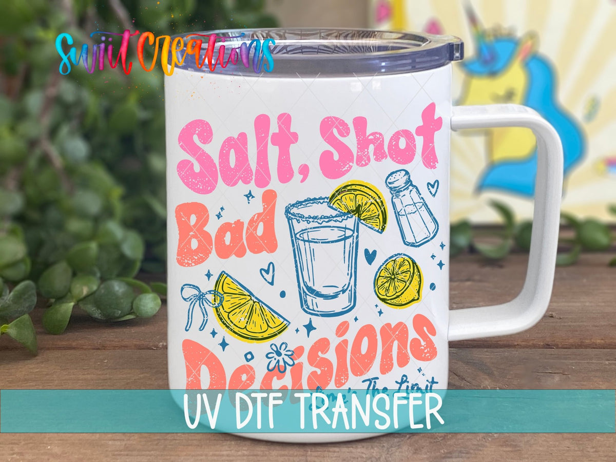 Salt Shot Bad Decisions UV DTF transfer displayed on a white coffee mug from Swiit Creations