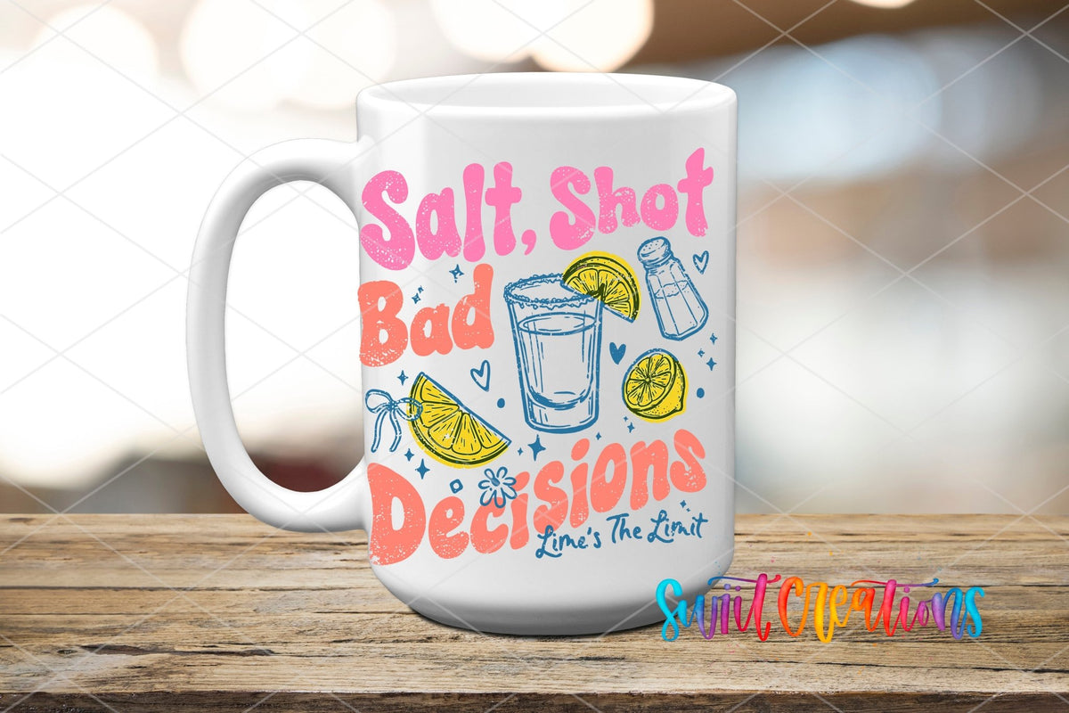 Salt Shot Bad Decisions UV DTF transfer displayed on a white ceramic mug from Swiit Creations