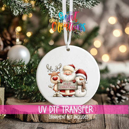 Santa Reindeer and Snowman Ornament UV DTF Transfer | Classic Holiday Friends with Merry Christmas Sign | O-2168 - Swiit Creations