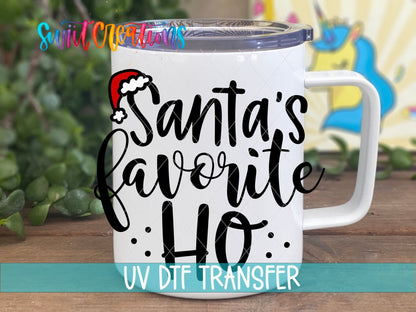 Swiit Creations UV DTF Santa’s Favorite Ho Christmas transfer displayed on a white coffee mug