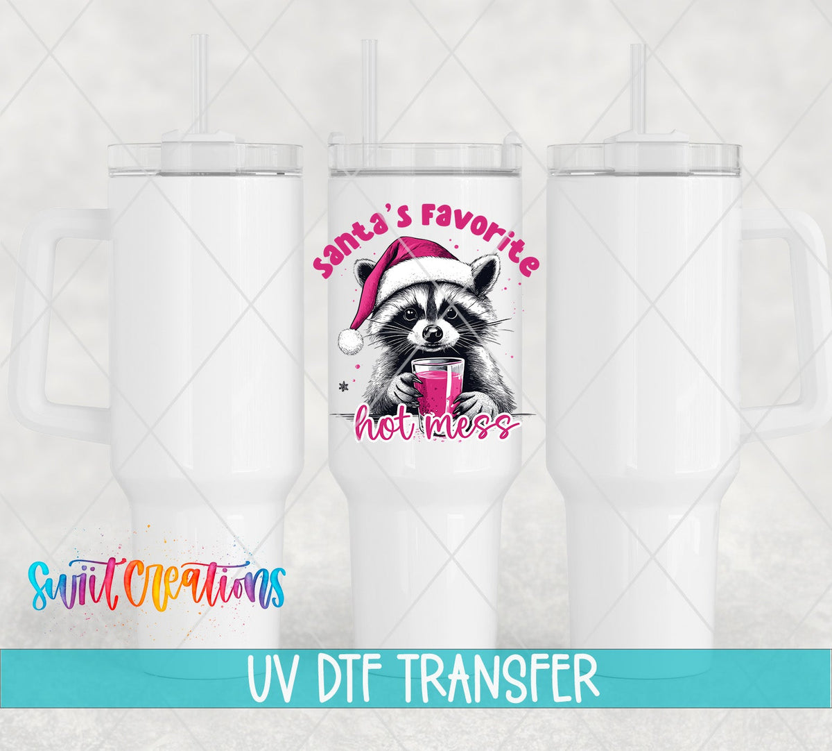 Swiit Creations UV DTF Santa’s Favorite Hot Mess Raccoon transfer shown on a white tumbler set