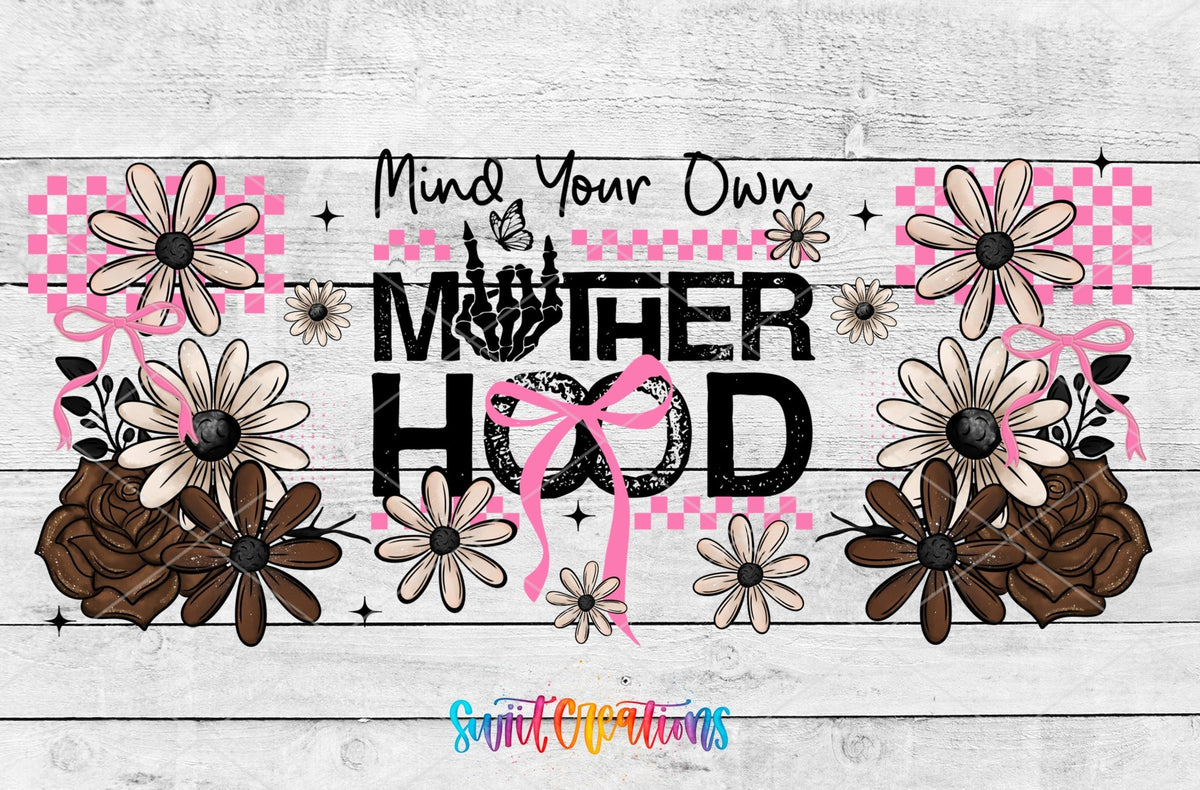 Sassy Mind Your Own Motherhood UV DTF Transfer Tumbler Wrap | DTF313 - Swiit Creations