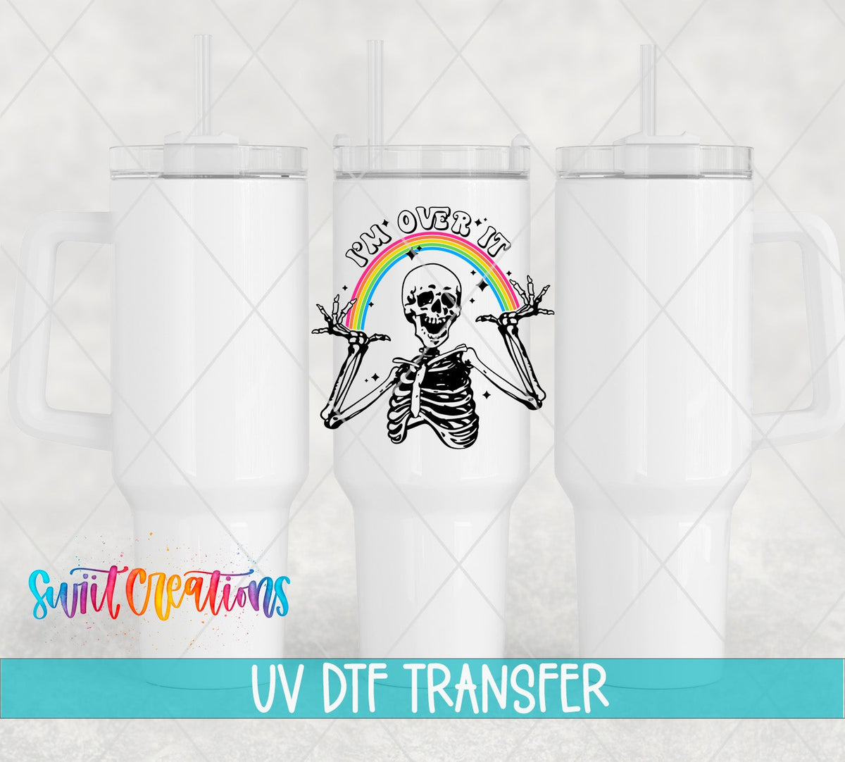 Sassy Skeleton I’m Over It Rainbow UV DTF Cup Decal | UV674 - Swiit Creations