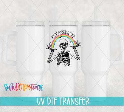 Sassy Skeleton I’m Over It Rainbow UV DTF Cup Decal | UV674 - Swiit Creations