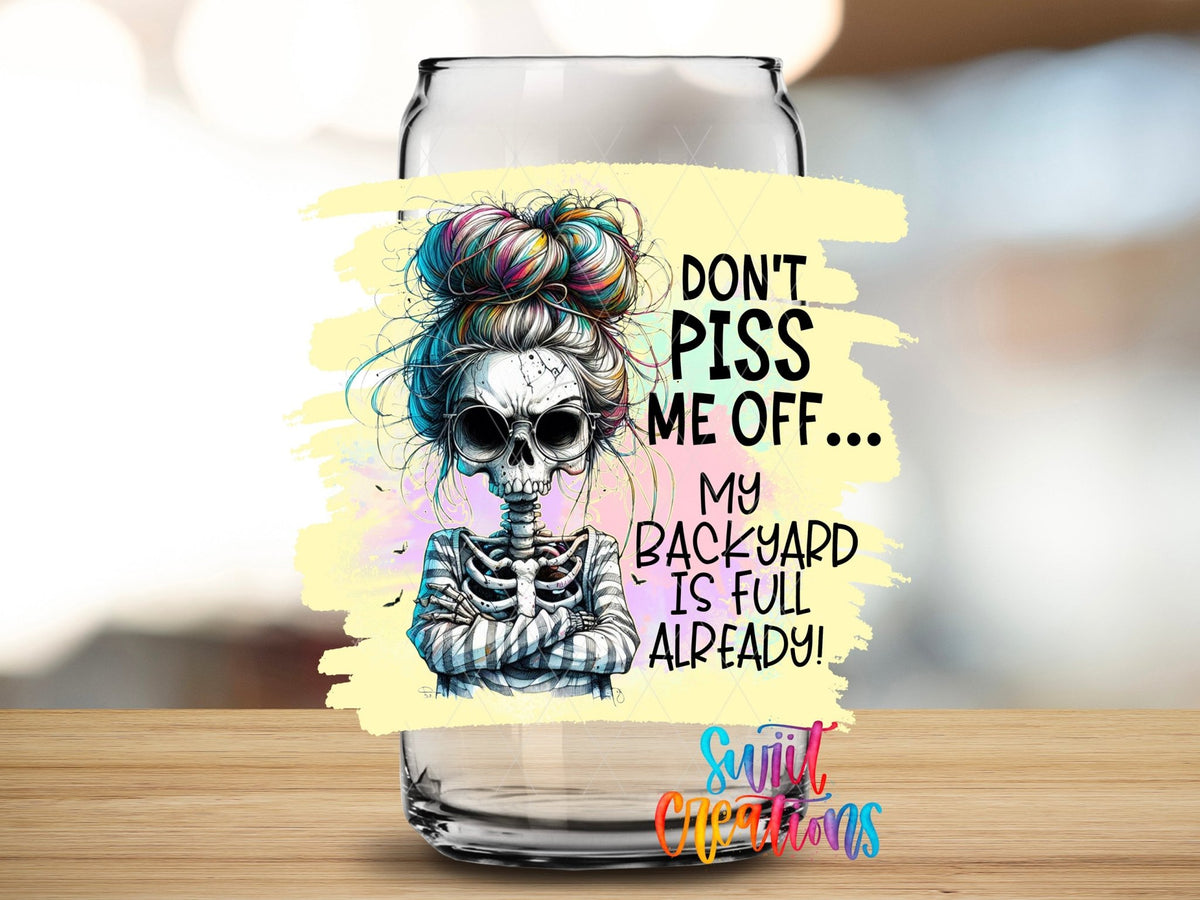 Sassy Skeleton UV DTF Wrap | Don't Piss Me Off Funny Tumbler Decal | UV984 - Swiit Creations
