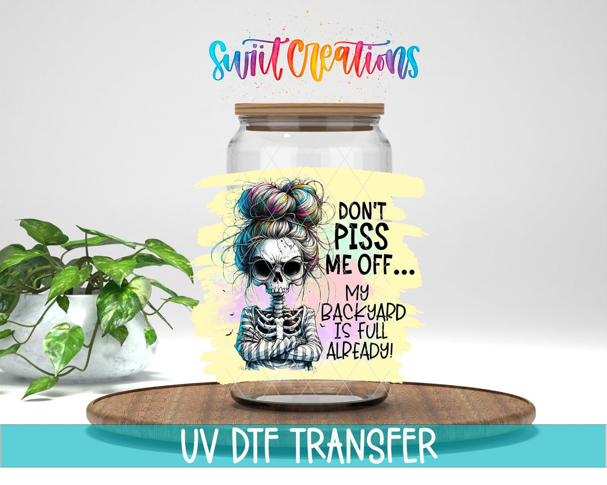 Sassy Skeleton UV DTF Wrap | Don't Piss Me Off Funny Tumbler Decal | UV984 - Swiit Creations