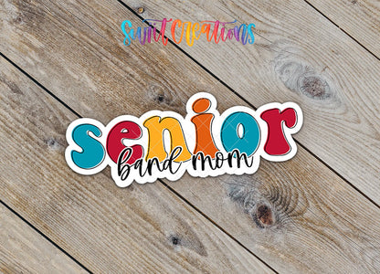 Senior Band Mom Waterproof Vinyl Sticker | SS324 - Swiit Creations