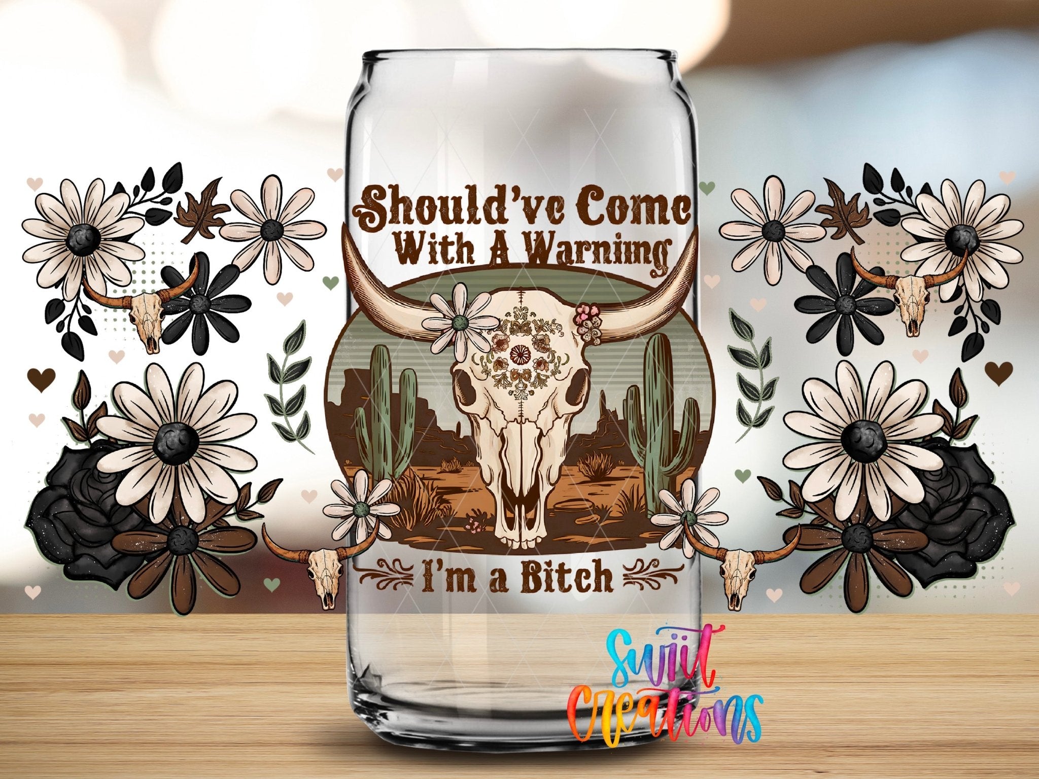 Should’ve Come With A Warning UV DTF Transfer Tumbler Wrap Western Skull Floral | DTF316 - Swiit Creations