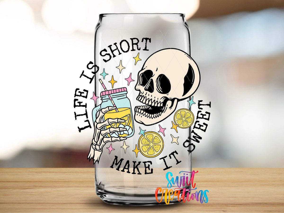 Skeleton Life Is Short Make It Sweet UV DTF transfer applied to a clear glass can from Swiit Creations
