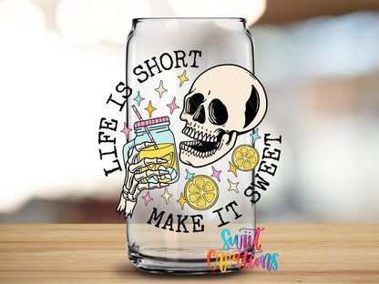 Skeleton Life Is Short Make It Sweet UV DTF transfer applied to a clear glass can from Swiit Creations