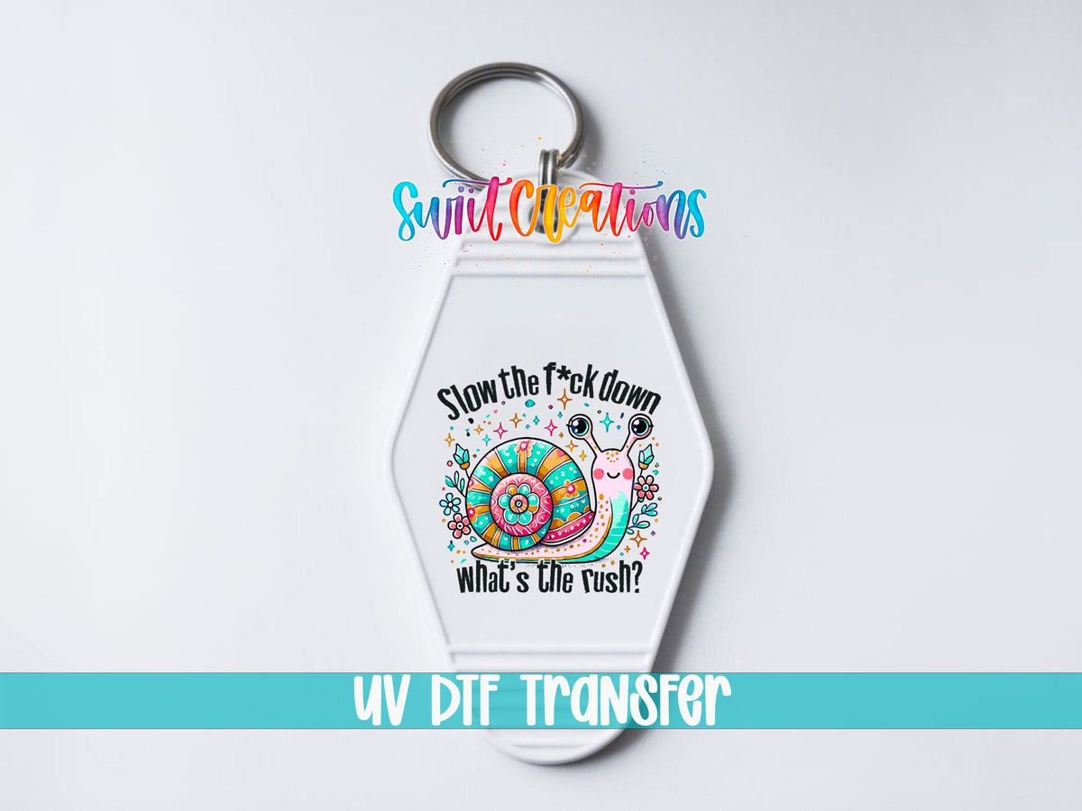 Slow The F Down Motel Keychain UV DTF Transfer | Funny Snail Saying | MK1984 - Swiit Creations