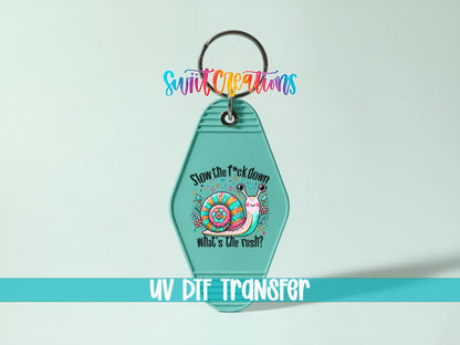 Slow The F Down Motel Keychain UV DTF Transfer | Funny Snail Saying | MK1984 - Swiit Creations