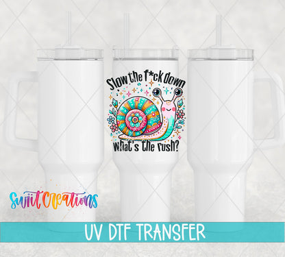 Slow The Fuck Down UV DTF transfer applied to a white tumbler set from Swiit Creations