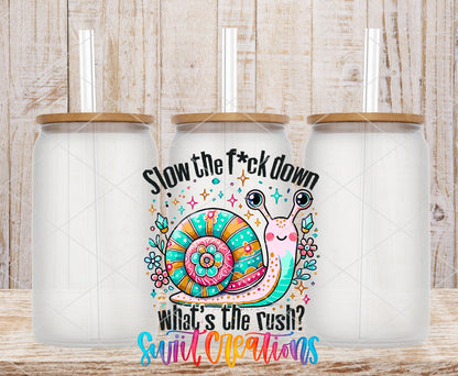 Slow The Fuck Down UV DTF transfer applied to a clear glass can set from Swiit Creations