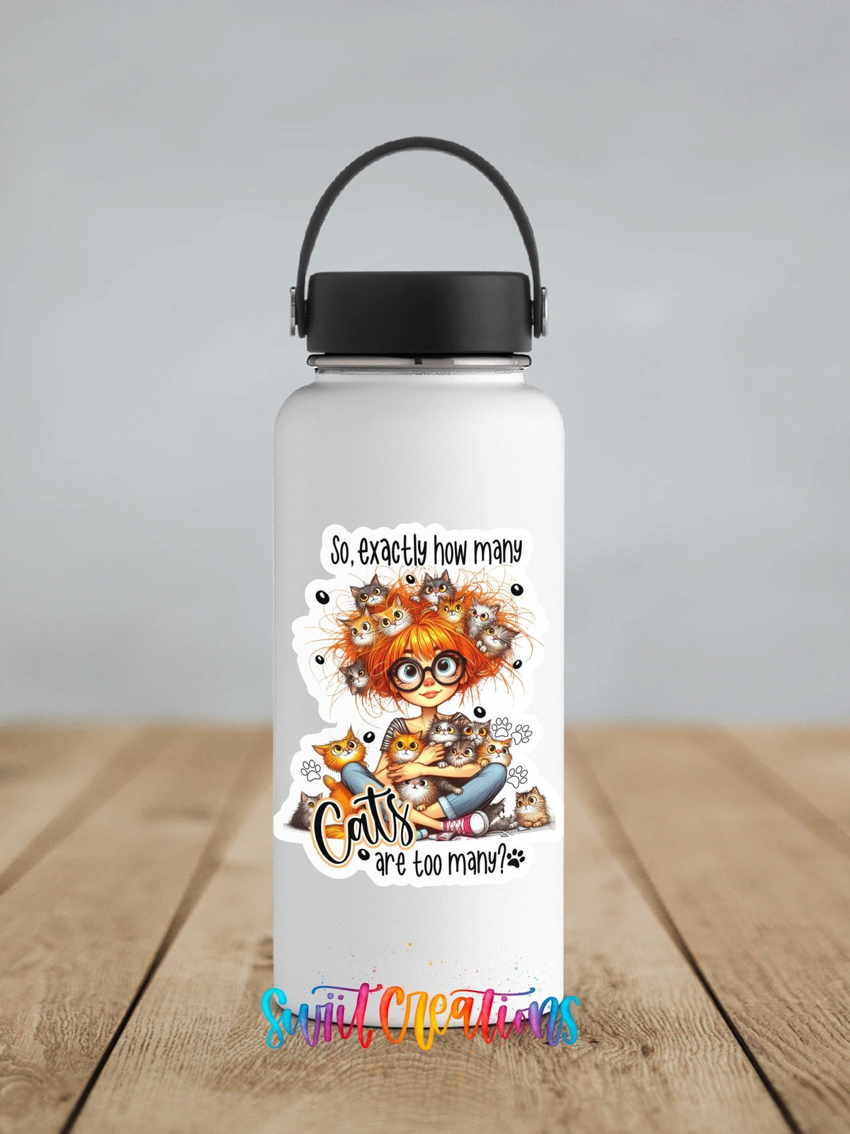 So Exactly How Many Cats is Too Many Sticker SS990 - Swiit Creations