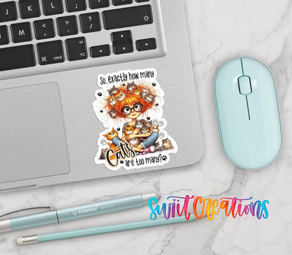 So Exactly How Many Cats is Too Many Sticker SS990 - Swiit Creations