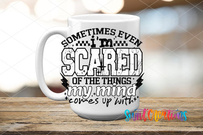 Sometimes Even I’m Scared UV DTF transfer displayed on a white ceramic mug from Swiit Creations