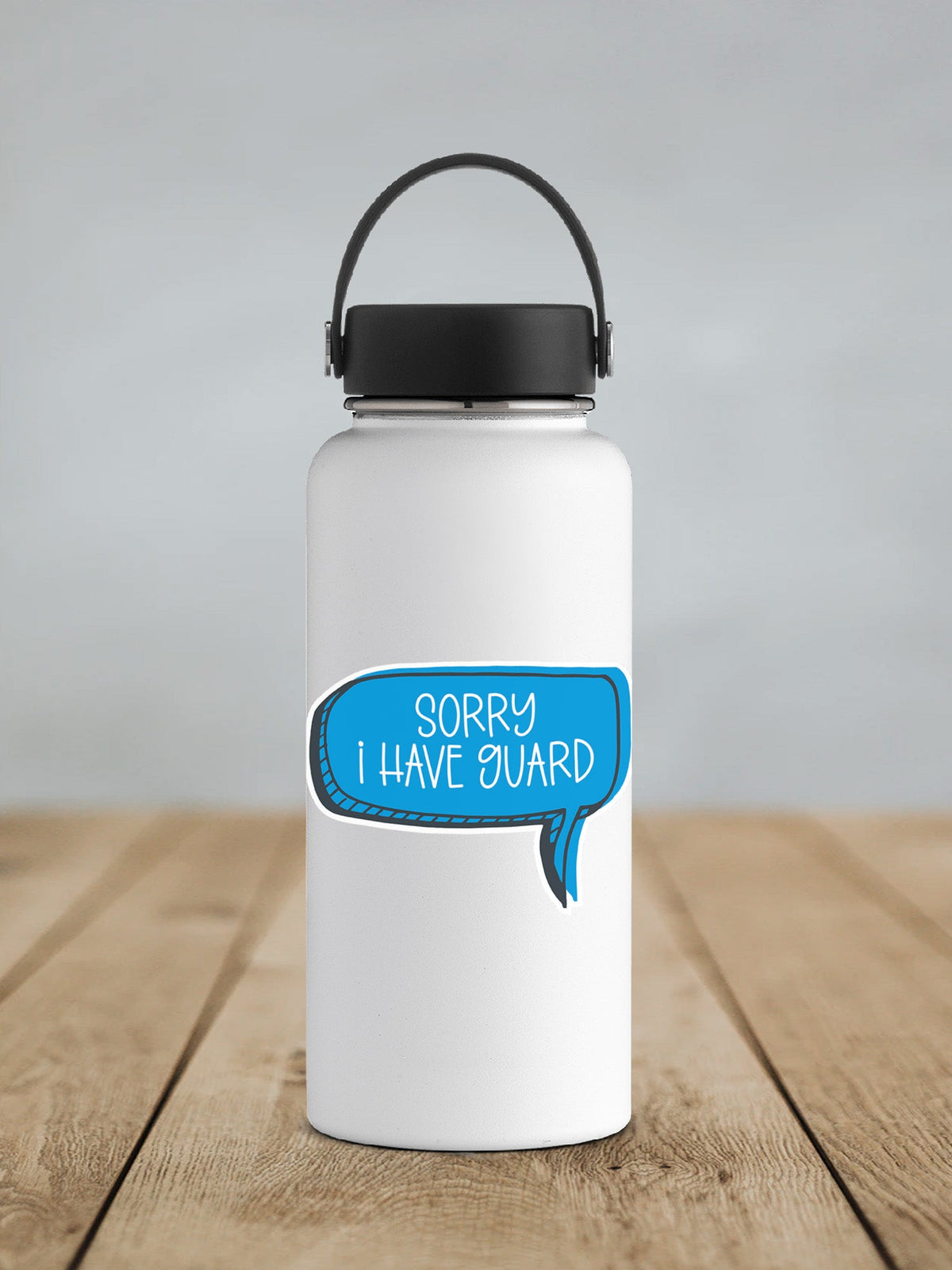 Sorry I Have Guard Sticker SS334 - Swiit Creations