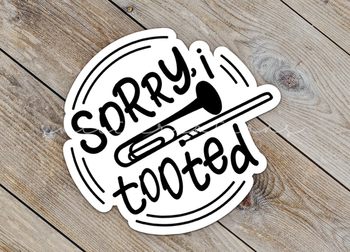 Sorry I Tooted Sticker SS736 - Swiit Creations