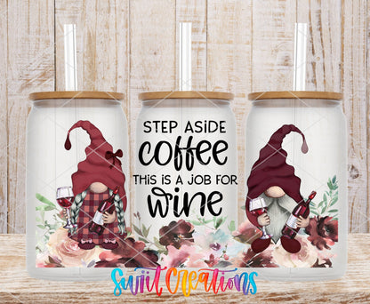 Step Aside Coffee This Is A Job For Wine UV DTF Transfer Tumbler Wrap | Wine Gnome | DTF212 - Swiit Creations