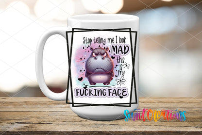 Stop Tell Me I Look Mad This Is My Fucking Face UV DTF Cup Decal | UV857 - Swiit Creations