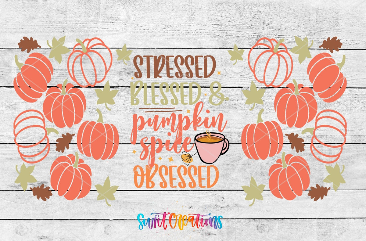 Stressed Blessed Pumpkin Spice Obsessed UV DTF Transfer Tumbler Wrap | Fall Coffee | DTF162 - Swiit Creations