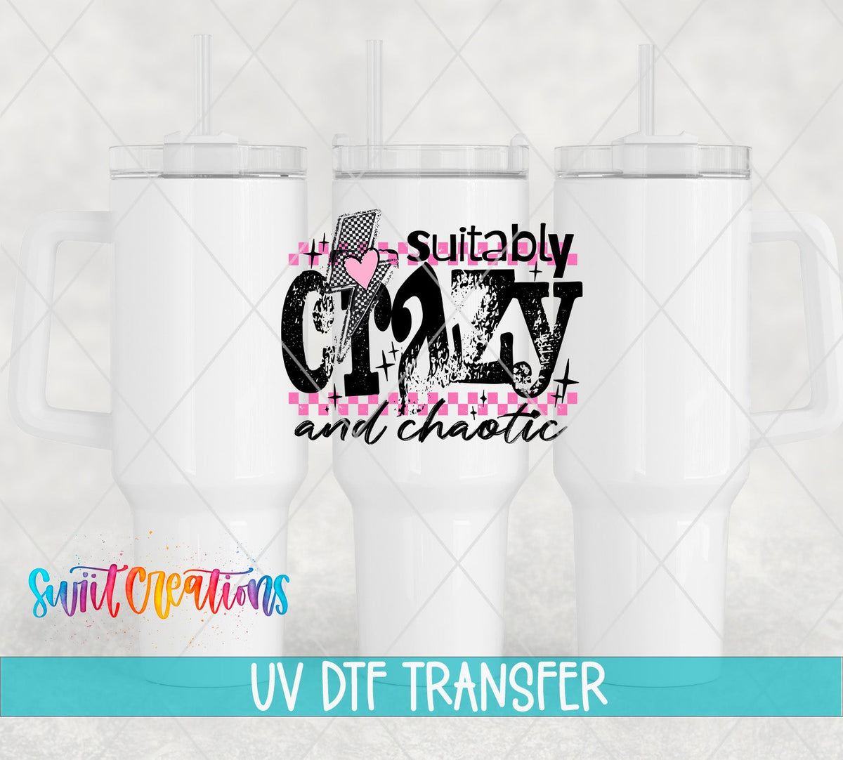 Suitably Crazy And Chaotic UV DTF transfer applied to a white tumbler set from Swiit Creations