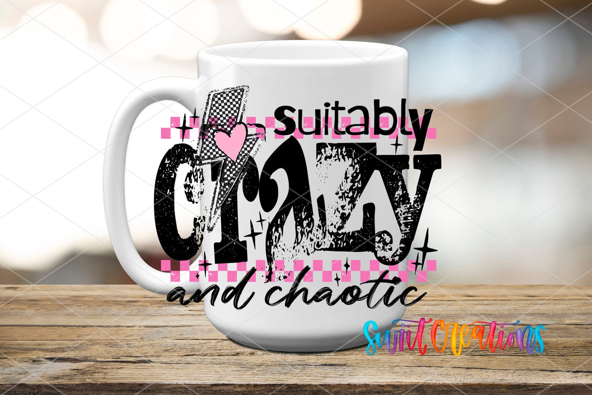 Suitably Crazy And Chaotic UV DTF transfer displayed on a white ceramic mug from Swiit Creations