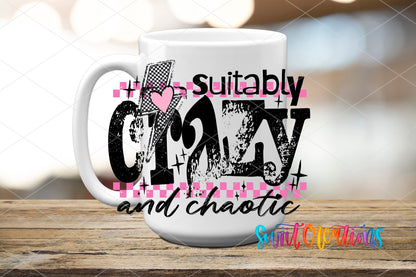 Suitably Crazy And Chaotic UV DTF transfer displayed on a white ceramic mug from Swiit Creations