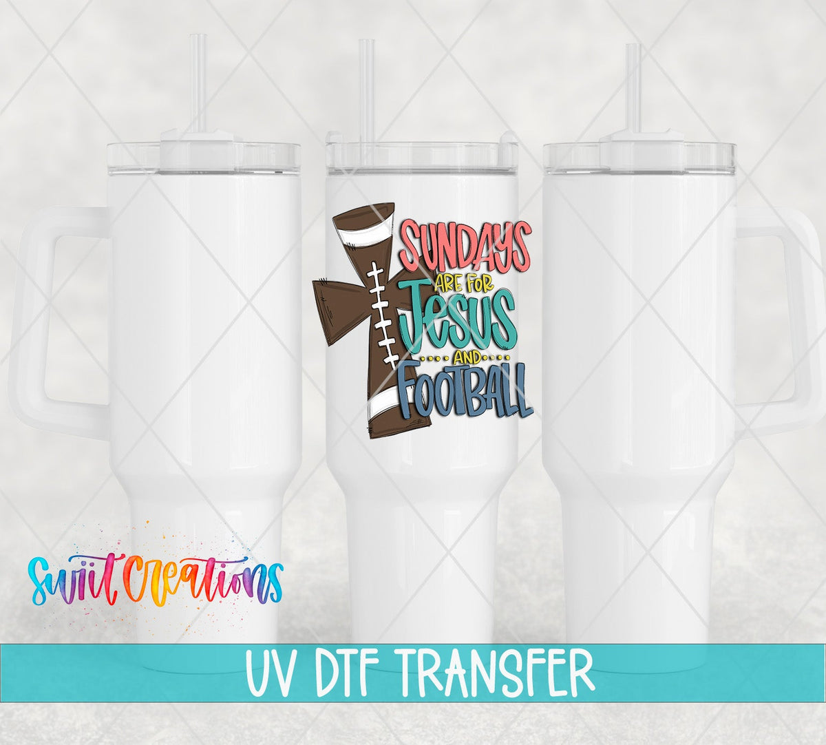 Sundays Are for Jesus and Football UV DTF Cup Decal | UV832 - Swiit Creations