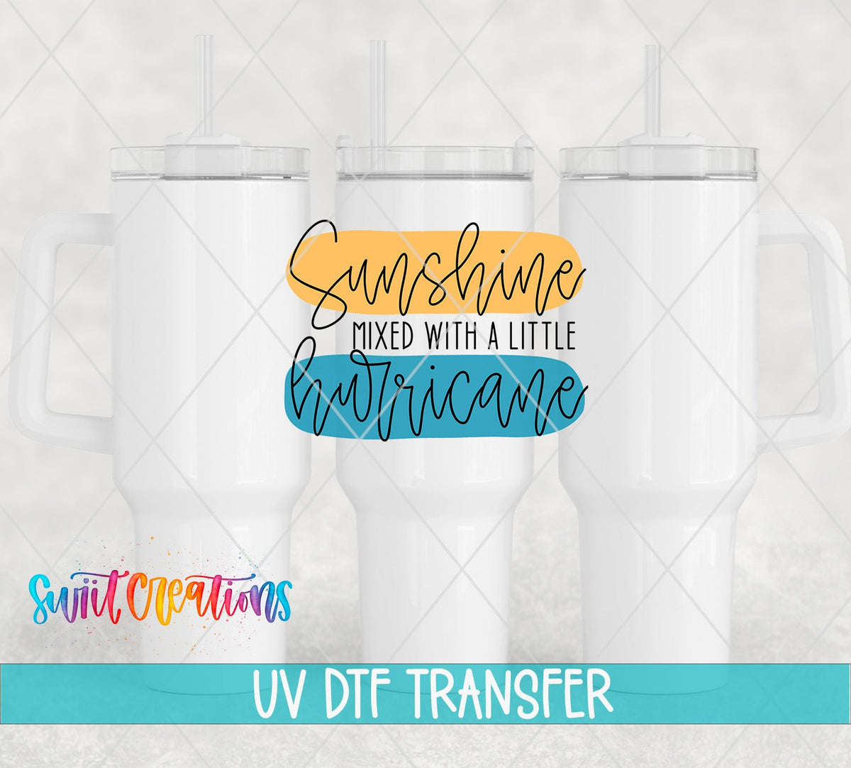 Sunshine Mixed with a Little Hurricane UV DTF Decal | UV1544 - Swiit Creations