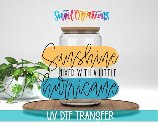 Sunshine Mixed with a Little Hurricane UV DTF Decal | UV1544 - Swiit Creations