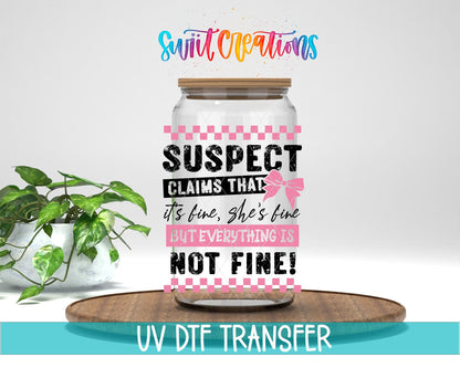 Suspect Claims She’s Fine UV DTF transfer displayed on a clear jar mockup from Swiit Creations